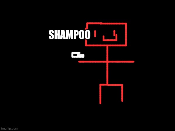 SHAMPOO | made w/ Imgflip meme maker