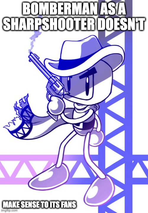 Bomberman With Pistol | BOMBERMAN AS A SHARPSHOOTER DOESN'T; MAKE SENSE TO ITS FANS | image tagged in bomberman,memes | made w/ Imgflip meme maker