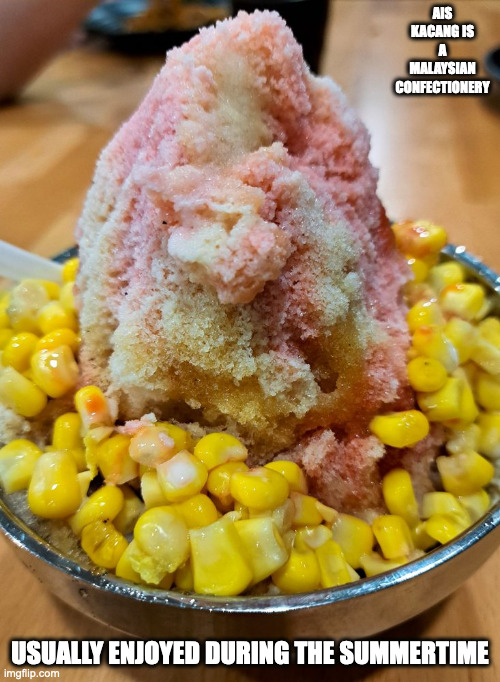 Ais Kacang/ABC | AIS KACANG IS A MALAYSIAN CONFECTIONERY; USUALLY ENJOYED DURING THE SUMMERTIME | image tagged in food,dessert,memes | made w/ Imgflip meme maker