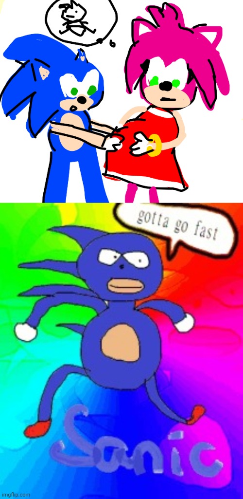 Sonic problems | image tagged in sonic gotta go fast,sonic,knocked up,amy rose | made w/ Imgflip meme maker