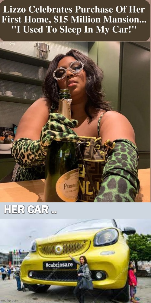 HER CAR .. | image tagged in lizzo,funny | made w/ Imgflip meme maker