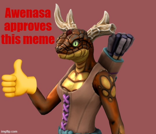 image tagged in awenasa approves this meme | made w/ Imgflip meme maker