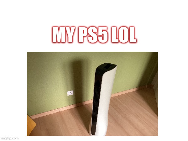 Ohio | MY PS5 LOL | image tagged in ohio,only in ohio | made w/ Imgflip meme maker