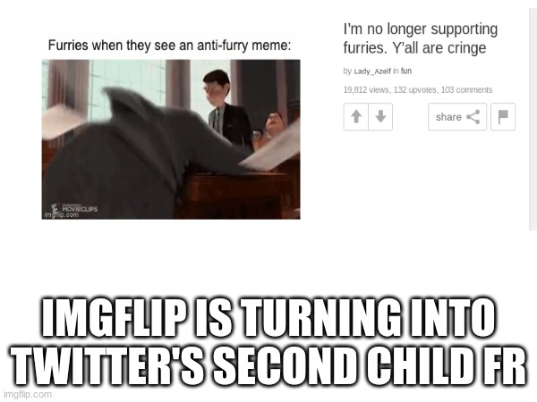 thinking about quitting this website and stick to youtube | IMGFLIP IS TURNING INTO TWITTER'S SECOND CHILD FR | image tagged in so i guess you can say things are getting pretty serious,this is not okie dokie | made w/ Imgflip meme maker