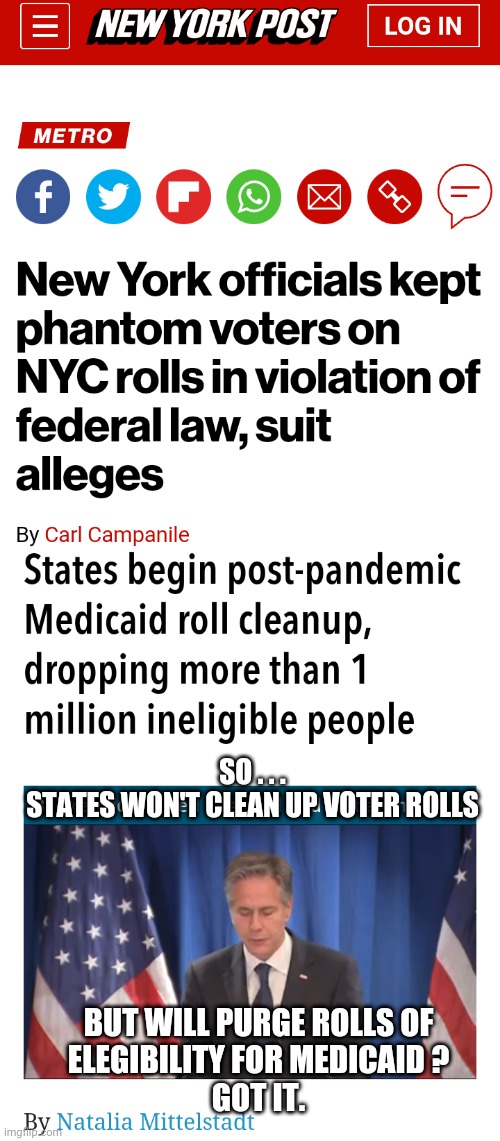 No Purging Voter Rolls, please | SO . . .
STATES WON'T CLEAN UP VOTER ROLLS; BUT WILL PURGE ROLLS OF
ELEGIBILITY FOR MEDICAID ?
GOT IT. | image tagged in leftists,2022,vote,registration,democrats,liberals | made w/ Imgflip meme maker