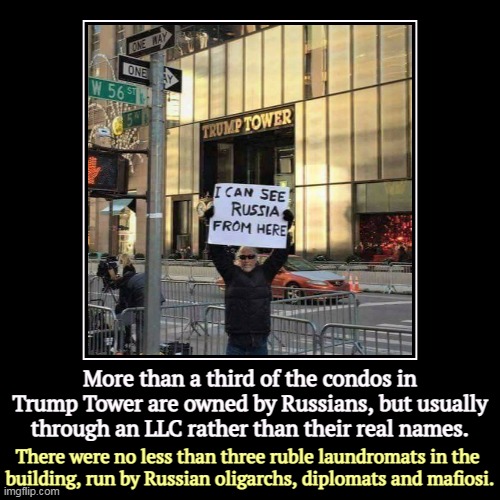 And they can see you. But his boxes! | More than a third of the condos in Trump Tower are owned by Russians, but usually through an LLC rather than their real names. | There were  | image tagged in funny,demotivationals,trump,trump tower,russian,mafia | made w/ Imgflip demotivational maker
