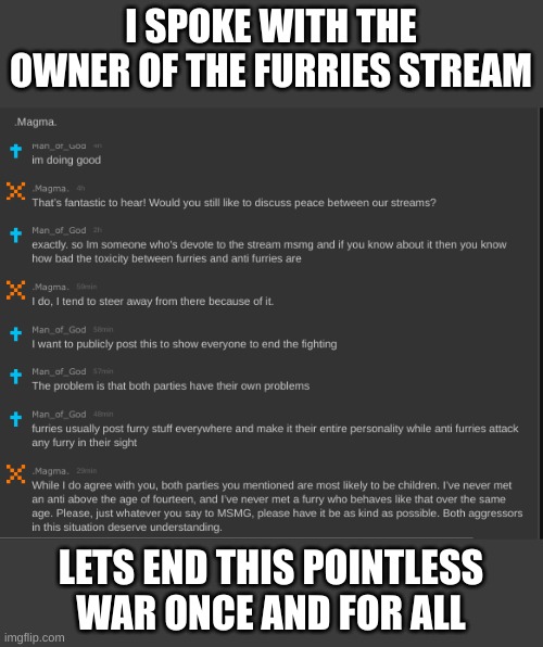 end the furry vs anti furry war. im not favoring any party. lets just