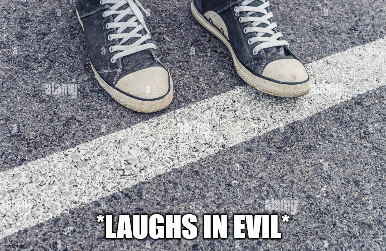 Evil | *LAUGHS IN EVIL* | image tagged in evil | made w/ Imgflip meme maker