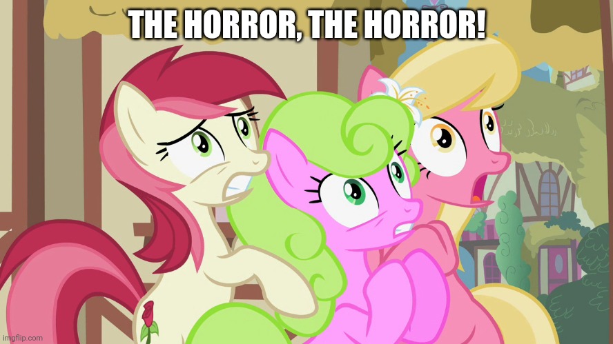 THE HORROR, THE HORROR! | made w/ Imgflip meme maker