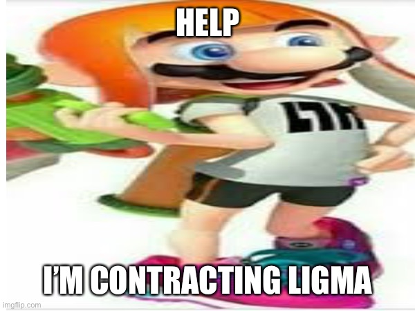 HELP; I’M CONTRACTING LIGMA | made w/ Imgflip meme maker