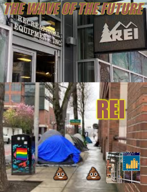 #VanLife | THE WAVE OF THE FUTURE; REI; 💩       💩 | image tagged in rei life,california,homeless,camping,corporate greed,real life | made w/ Imgflip meme maker