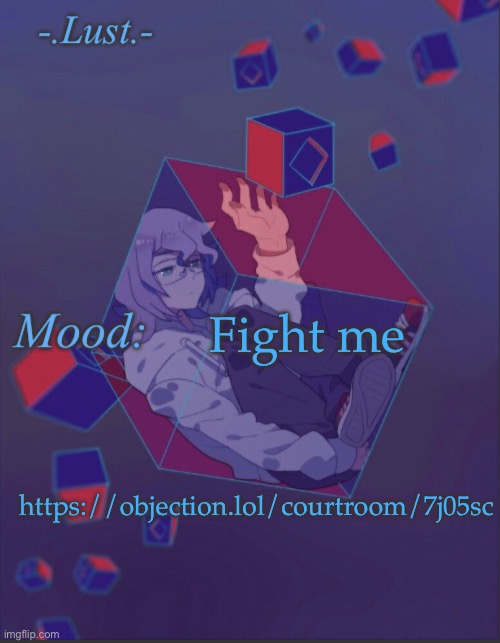 Oompa | Fight me; https://objection.lol/courtroom/7j05sc | image tagged in lust s croix temp | made w/ Imgflip meme maker