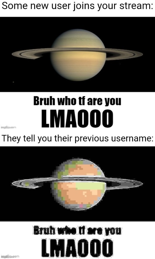 Anyone else had this happen? A new user joins and they act all popular | made w/ Imgflip meme maker