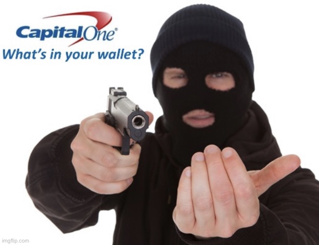 Capital one what’s in your wallet | image tagged in capital one what s in your wallet | made w/ Imgflip meme maker