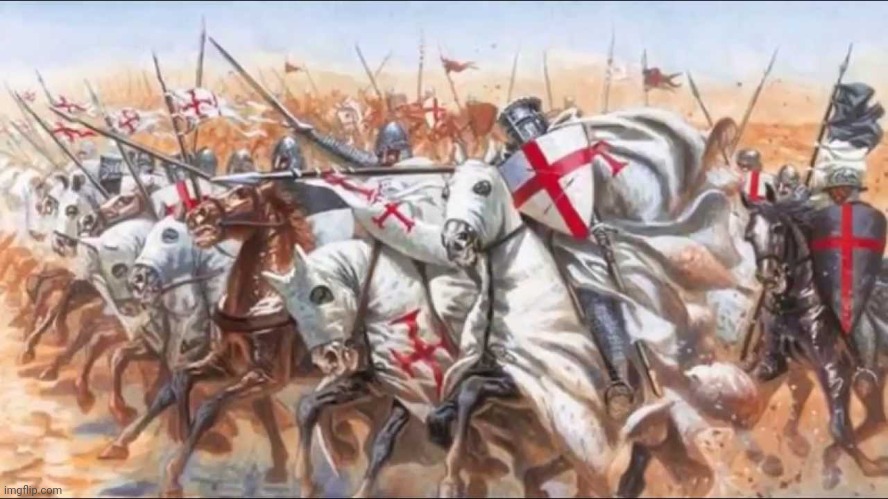 Knights Templar Charge | image tagged in knights templar charge | made w/ Imgflip meme maker