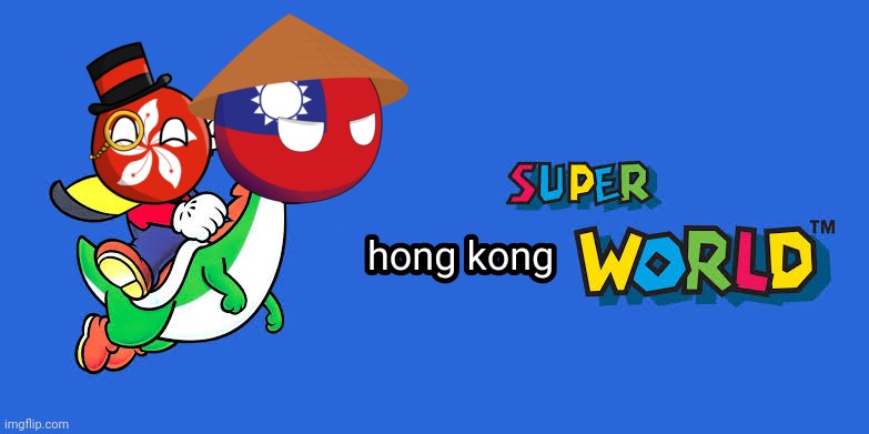 Super hong kong world | image tagged in super mario world,taiwan,hong kong,countryballs,polandball | made w/ Imgflip meme maker