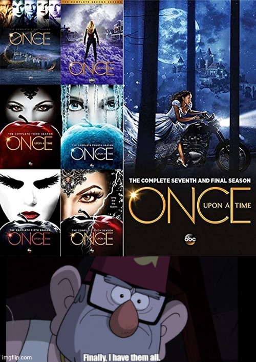 image tagged in finally i have them all,once upon a time,abc | made w/ Imgflip meme maker