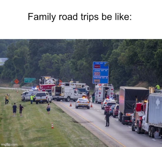 Always on that ONE day. | image tagged in memes,funny,road trip,funny memes,relatable,relatable memes | made w/ Imgflip meme maker