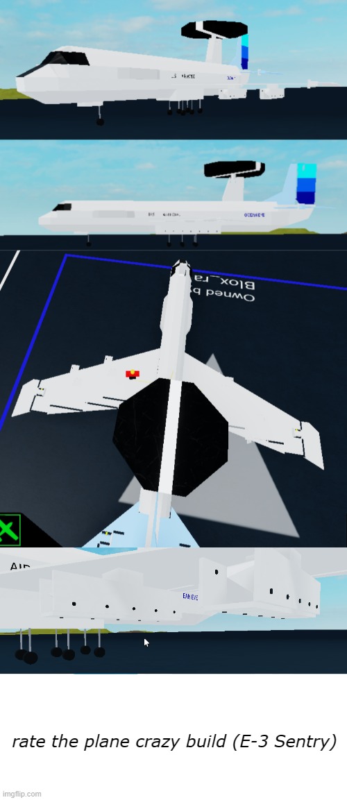 rate my plane crazy build | rate the plane crazy build (E-3 Sentry) | image tagged in plane crazy,roblox,e-3 sentry,oh wow are you actually reading these tags,you should kill yourself now | made w/ Imgflip meme maker