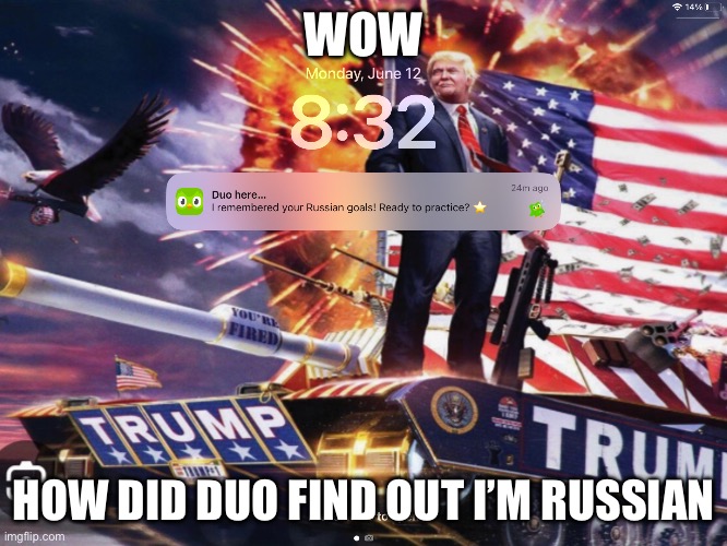 WOW; HOW DID DUO FIND OUT I’M RUSSIAN | image tagged in russia | made w/ Imgflip meme maker