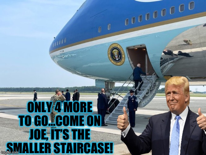 ONLY 4 MORE TO GO…COME ON JOE, IT’S THE SMALLER STAIRCASE! | image tagged in joe biden,donald trump,republicans | made w/ Imgflip meme maker