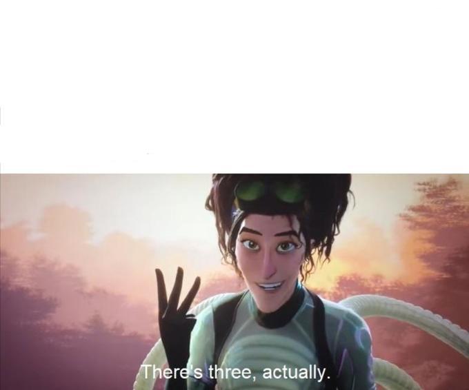 High Quality There’s three, actually Blank Meme Template