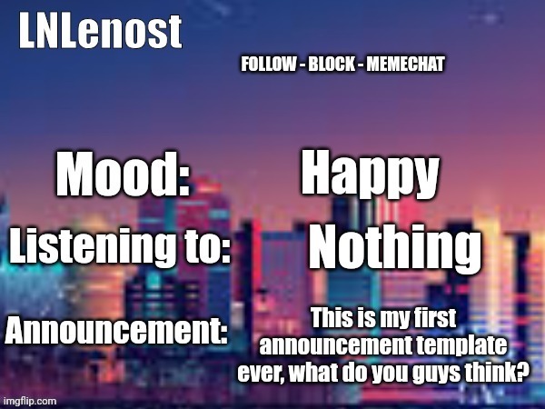 LNLenost's Announcement Template #1 | image tagged in lnlenost's announcement template | made w/ Imgflip meme maker