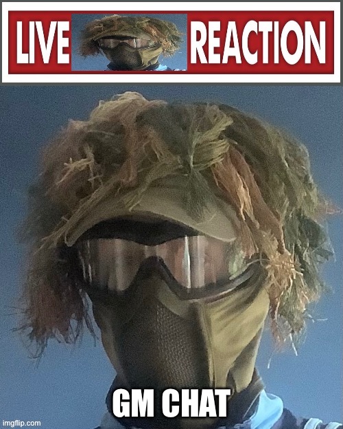 Live .floor. Reaction | GM CHAT | image tagged in live floor reaction | made w/ Imgflip meme maker