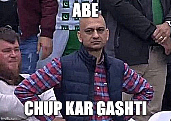 chup kar gashti | ABE; CHUP KAR GASHTI | image tagged in bald indian guy | made w/ Imgflip meme maker
