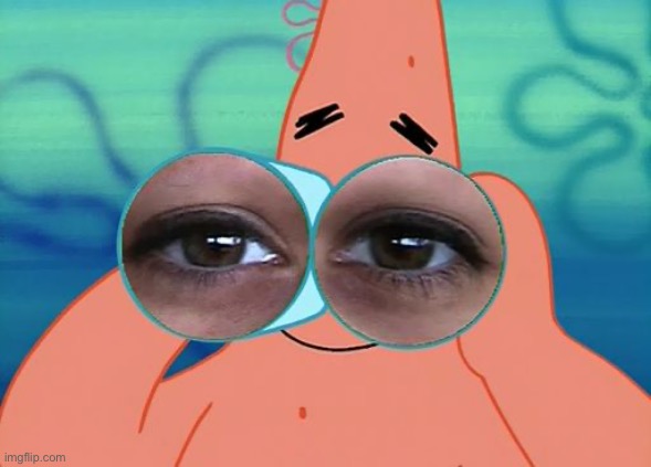 Patrick Binoculars | image tagged in patrick binoculars | made w/ Imgflip meme maker