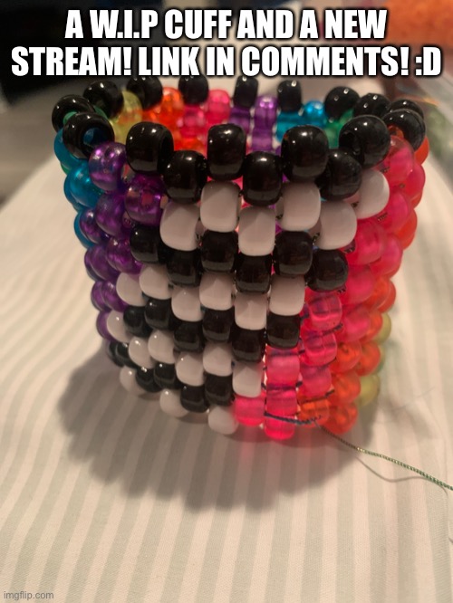 U like bright colors, chaotic music, and kandi? Join Kandi_n_stuff! | A W.I.P CUFF AND A NEW STREAM! LINK IN COMMENTS! :D | made w/ Imgflip meme maker