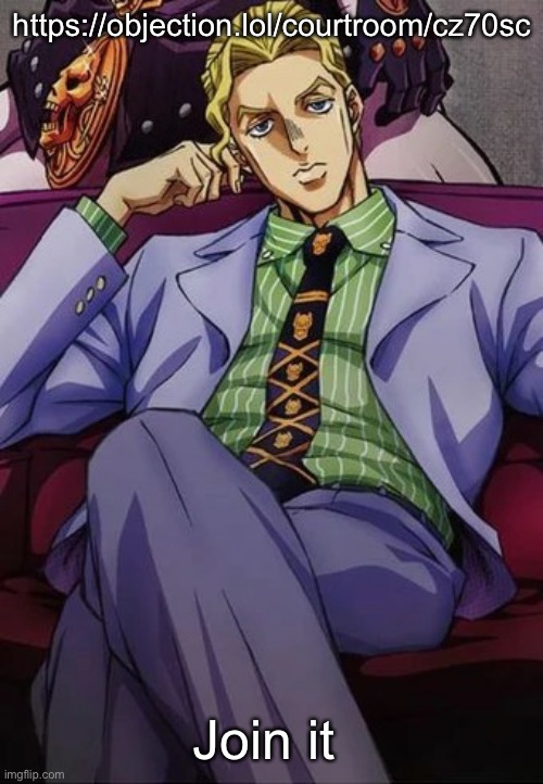 Yoshikage Kira | https://objection.lol/courtroom/cz70sc; Join it | image tagged in yoshikage kira | made w/ Imgflip meme maker