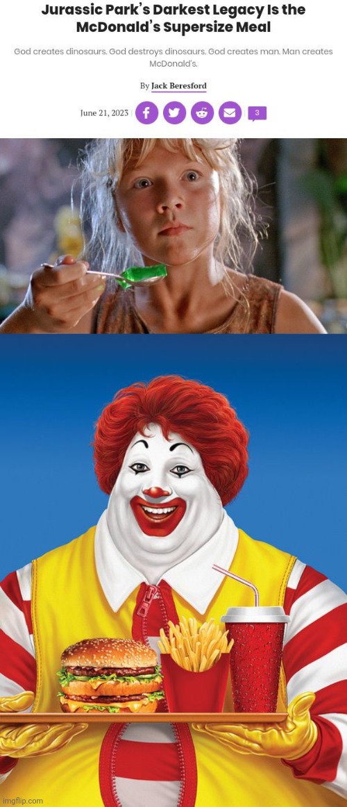 McDonald's supersize meal | image tagged in fat ronald mcdonald,jurassic park,mcdonald's,supersize,memes,meal | made w/ Imgflip meme maker