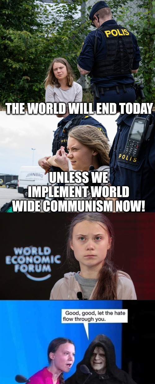 THE WORLD WILL END TODAY; UNLESS WE IMPLEMENT WORLD WIDE COMMUNISM NOW! | made w/ Imgflip meme maker