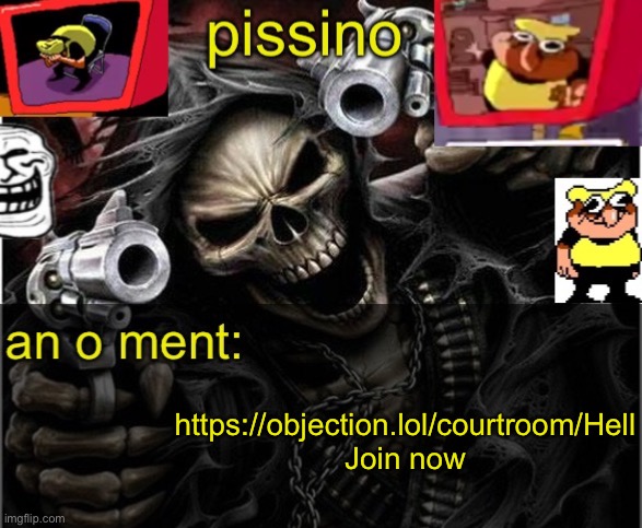 my badass announcement temp | https://objection.lol/courtroom/Hell

Join now | image tagged in my badass announcement temp | made w/ Imgflip meme maker