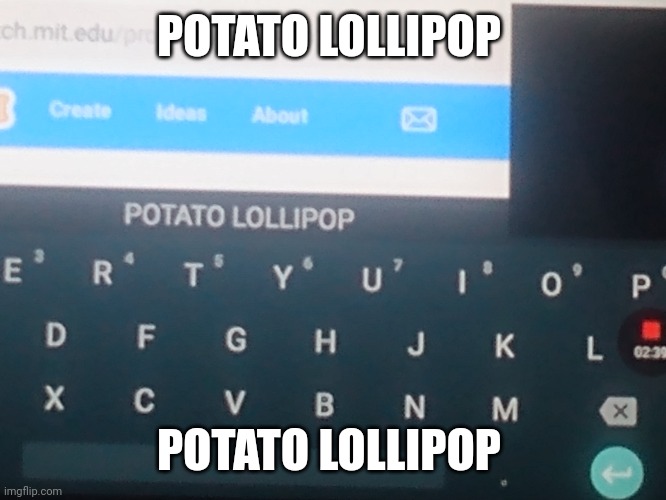 Potato lollipop | POTATO LOLLIPOP; POTATO LOLLIPOP | image tagged in potato lollipop | made w/ Imgflip meme maker