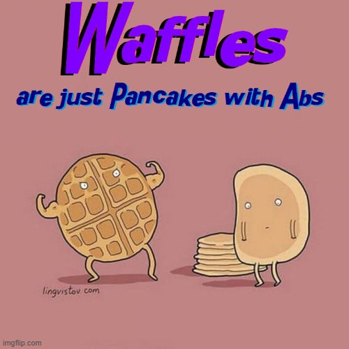 Darn those Show-Off Waffles | image tagged in vince vance,waffles,pancakes,memes,comics/cartoons,abs | made w/ Imgflip meme maker