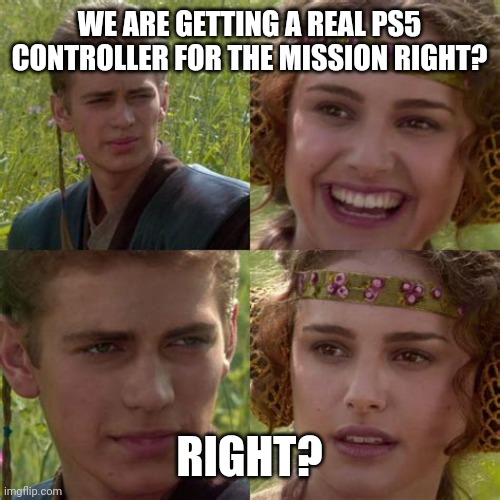 Lost submarine | WE ARE GETTING A REAL PS5 CONTROLLER FOR THE MISSION RIGHT? RIGHT? | image tagged in memes | made w/ Imgflip meme maker