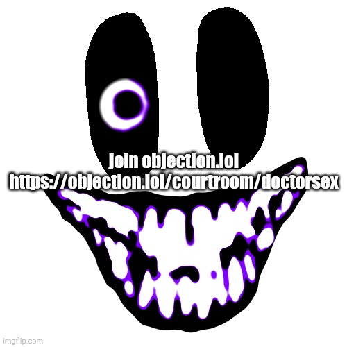 join objection.lol
https://objection.lol/courtroom/doctorsex | made w/ Imgflip meme maker