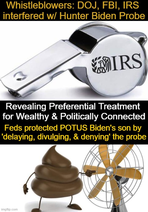 Breaking News Translation: Joe & Hunter Are Going to Need the FAMILY-SIZED Bottle of Poof Spray | Whistleblowers: DOJ, FBI, IRS 
interfered w/ Hunter Biden Probe; Revealing Preferential Treatment 
for Wealthy & Politically Connected; Feds protected POTUS Biden's son by 
'delaying, divulging, & denying' the probe | image tagged in politics,irs whistleblowers,doj fbi,dirty,joe and hunter biden,political humor | made w/ Imgflip meme maker