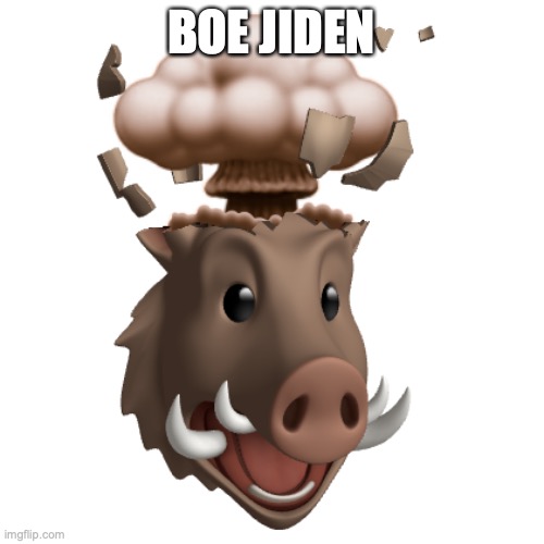 Boar Head explode | BOE JIDEN | image tagged in boar head explode | made w/ Imgflip meme maker