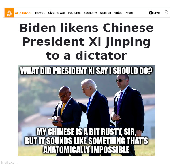 With Joe Biden In Charge, What Can Go Wrong? | image tagged in joe biden,afghanistan,ukraine,president xi,taiwan,bye bye | made w/ Imgflip meme maker