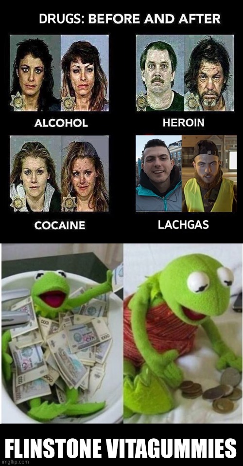 Flinstone’s Vitagummies | FLINSTONE VITAGUMMIES | image tagged in before and after use of drugs,kermit before and after money,pills,gummy bears,addict | made w/ Imgflip meme maker