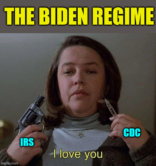 Never trust the Biden regime... | THE BIDEN REGIME; CDC; IRS | image tagged in crooked,biden,government | made w/ Imgflip meme maker
