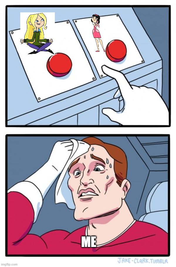 Two Buttons | ME | image tagged in memes,two buttons | made w/ Imgflip meme maker