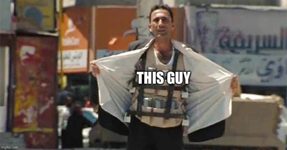 Muslim Suicide Bomber | THIS GUY | image tagged in muslim suicide bomber | made w/ Imgflip meme maker