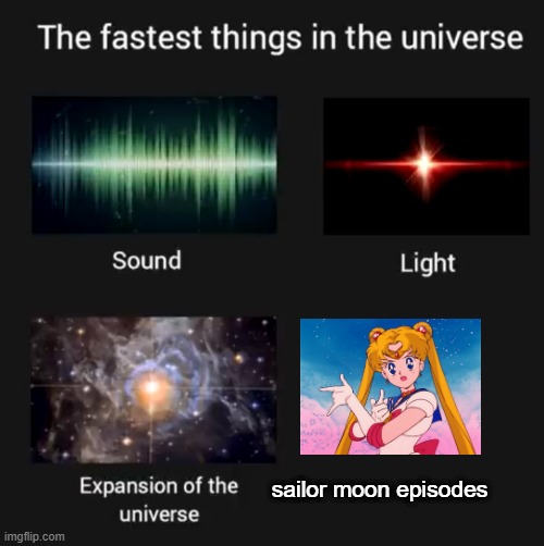 lol | sailor moon episodes | image tagged in fastest things in the universe,sailor moon,anime | made w/ Imgflip meme maker