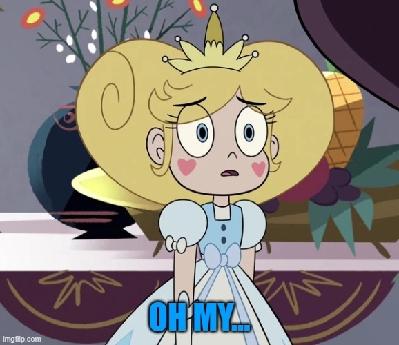 Star butterfly | OH MY... | image tagged in star butterfly | made w/ Imgflip meme maker