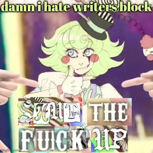 that is all | damn i hate writers block | image tagged in stfu | made w/ Imgflip meme maker