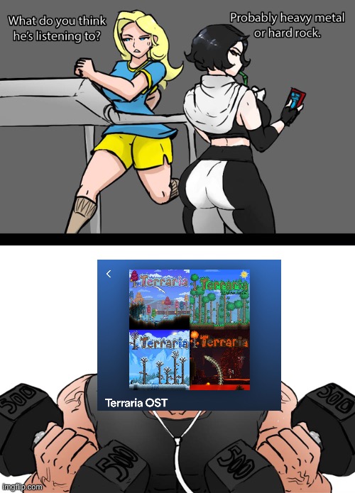 Actual playlist I made | image tagged in what do you think he's listening to,terraria | made w/ Imgflip meme maker